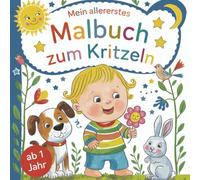 Mein allererstes Malbuch zum Kritzeln: 50 einfache Motive aus dem Alltag und Umfeld des Kindes, ab 1 Jahr