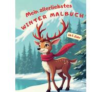 Mein allerliebstes Wintermalbuch ab 1 Jahr I erstes Malbuch für Kinder I Winter I Kreativität und Feinmotorik fördern I 50 Wintermotive
