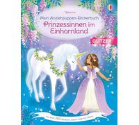 Mein Anziehpuppen-Stickerbuch: Prinzessinnen im Einhornland: Stickerheft mit über 260 Stickern, davon viele mit Glitzer - für Kinder ab 5 Jahren