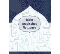Mein Arabisches Notizbuch: Arabisch schreiben wie ein Profi, Blanko-Liniertes - Rechter Rand, Notebook für Alle, Notizheft für arabische Schrift und Kalligraphie Übungsheft zum arabischen schreiben.