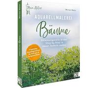 Mein Atelier Aquarellmalerei Bäume: Stimmungsvolle Bilder Step by Step in neuer Technik malen