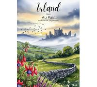 Mein Au Pair Abenteuer Tagebuch: Irland