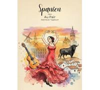 Mein Au Pair Abenteuer Tagebuch: Spanien