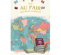 Mein Au Pair Abenteur Tagebuch: Das perfekte Geschenk für Au Pairs - Kreatives Tagebuch voller Fragen & Aktivitäten, Au Pair Tagebuch mit Platz für ... - Dein Tagebuch für Reisen, Familie, etc