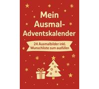 Mein Ausmal-Adventskalender: 24 Ausmalbilder inkl. Wunschliste zum ausfüllen