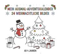 Mein Ausmal-Adventskalender: 24 weihnachtliche Ausmalbilder für Kinder - ab 4 Jahren | Reizarme Motive mit einfachen Farbanleitungen