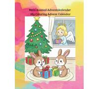 Mein Ausmal-Adventskalender / My Coloring Advent Calendar: Von 1 bis 24 - Jeden Tag ein neues Weihnachtsbild / From 1 to 24 - One Christmas Picture a Day