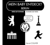 Mein Baby entdeckt Berlin - Schwarz-Weiß Babybuch: Hoher Kontrast - 0-6 Monate - Visuelle Stimulation ab Geburt - Babygeschenk - Sensorisches Bilderbuch - Erstklassige Qualität