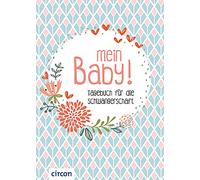 Mein Baby: Tagebuch für die Schwangerschaft