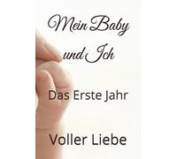 Mein Baby und Ich: Das Erste Jahr