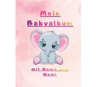 Mein Babyalbum: mit Mama und Mami