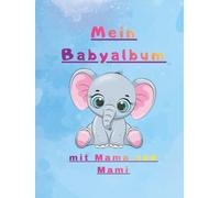 Mein Babyalbum: mit Mama und Mami