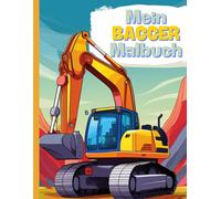 Mein Bagger Malbuch 30+ Bagger und Baustellenmotive zum ausmalen für Kinder