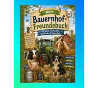 Mein Bauernhof-Freundebuch: Für kleine Tierfreunde, Stallkinder & Traktorfans