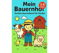 Mein Bauernhof Großes Ausmalbuch für Kinder