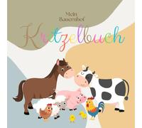 Mein Bauernhof Kritzelbuch - Erste Ausmalbilder für Kinder von 1-3 Jahren: Mit 55 kindgerechten Motiven rund um den Bauernhof - Tiere, Fahrzeuge und Bauernhof-Objekte zum Kritzeln und Ausmalen