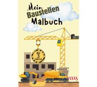 Mein Baustellen Malbuch