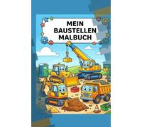 Mein Baustellen Malbuch