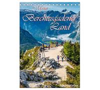 Mein Berchtesgadener Land (Tischkalender 2026 DIN A5 hoch), CALVENDO Monatskalender: Die Perle der Alpen empfängt seine Besucher mit majestätischen ... und bayerischer Gastlichkeit.