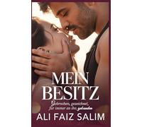 Mein Besitz: Gebrochen, gezeichnet, für immer an ihn gebunden