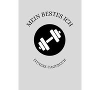 MEIN BESTES ICH - Fitnesstagebuch A5 mit 156 Workouts: Workout Planer - GYM Book - Fitness Planer - Notizbuch für Krafttraining, Bodybuilding, Hometraining, Crossfit und viele mehr...
