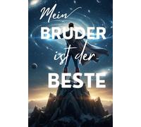 Mein Bruder ist der Beste: Ein Mitmachbuch zum Ausfüllen und Verschenken - voller Liebe, Erinnerungen und 50 ganz persönlichen Gründen.