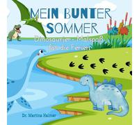 Mein bunter Sommer - Dinosaurier Malspaß für die Ferien