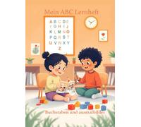 Mein buntes ABC - Lern- und Malbuch für Kinder: Buchstaben lernen, Wörter entdecken & Ausmalspaß für Kindergarten und Vorschule