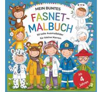 Mein buntes Fasnet-Malbuch: 50 tolle Ausmalbilder für kleine Narren ab 4 Jahren