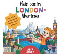 Mein buntes London-Abenteuer - Malbuch für Kinder ab 7 Jahren: Sehenswürdigkeiten entdecken, ausmalen und erinnern