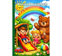 Mein buntes Malbuch: 90 fröhliche Ausmalseiten mit Kindern, Bären, Spielplatz, Sonne und Natur