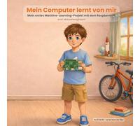 Mein Computer lernt von mir: Mein erstes Machine-Learning-Projekt mit dem Raspberry Pi