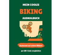 Mein cooles BIKING Ausmalbuch: „Coole Fahrrad-Tricks und Rampen zum Ausmalen - BMX-Malspaß für kreative Kids ab 6 Jahren“