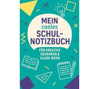 Mein cooles Schul-Notizbuch: Für kreative Gedanken & kluge Ideen