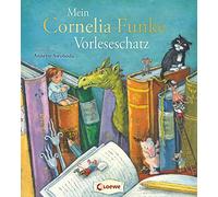 Mein Cornelia-Funke-Vorleseschatz: Drei fantastische Bilderbuchgeschichten von Bestsellerautorin Cornelia Funke zum gemeinsamen Lesen und Kuscheln