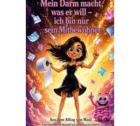 Mein Darm macht was er will: ich bin nur sein Mitbewohner