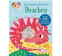 Mein Diamant-Stickerheft - Drachen: Mit über 900 Glitzersteinen