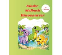 Mein Dino Malbuch - ab 3 Jahren: Einfaches Ausmalbuch für Kinder ab 3 Jahren mit großen Dinosaurier Motiven und dicken Linien