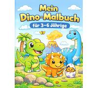 Mein Dino-Malbuch für 3-6 jährige: Ausmalbuch Dinosaurier
