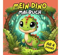 Mein Dino Malbuch.: Lustiges Dino-Ausmalbuch für Kinder ab 4 Jahren - Perfekt für kleine Dino-Fans!