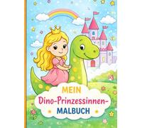 Mein Dino-Prinzessinnen Malbuch