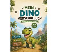 Mein Dino Vorschulbuch: Malen, Rätseln, Lernen