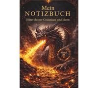 Mein Drachen-Notizbuch - Band 1 von 10: Hüter deiner Gedanken und Ideen