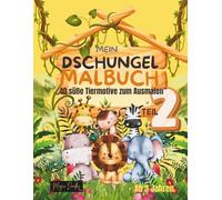 Mein Dschungel Malbuch 2: 40 Süße Tiermotive zum Ausmalen