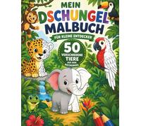 Mein Dschungel Malbuch: Für kleine Entdecker