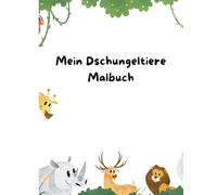 Mein Dschungeltiere Malbuch