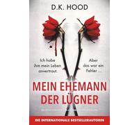 Mein Ehemann der Lügner: Ein Psychothriller voller atemberaubender Spannung