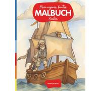 Mein eigenes, buntes Malbuch: Piraten