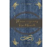 Mein eigenes Kochbuch: KOCHBUCH ZUM SELBST AUSFÜLLEN - MEINE EIGENEN REZEPTE PLATZ FÜR 100 REZEPTE + REZEPTBUCH SELBER SCHREIBEN /INHALTSVERZEICHNIS ... - BACKZEIT GEBUNDENE AUSGABE