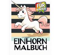 Mein Einhorn Malbuch: 50+ Lustige und Bezaubernde Einhorn-Seiten zum Entspannen und Spaßhaben für Kinder.